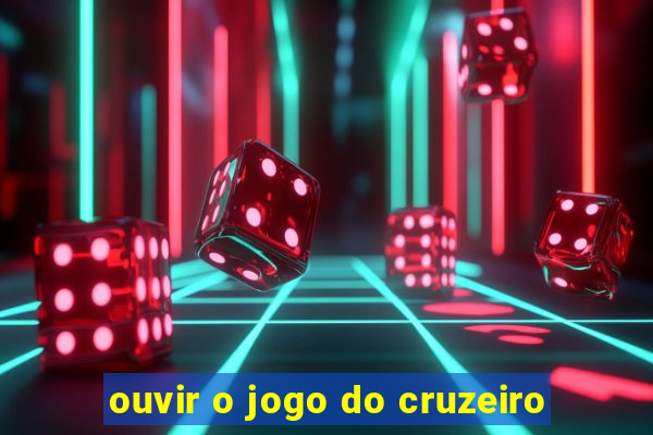 ouvir o jogo do cruzeiro